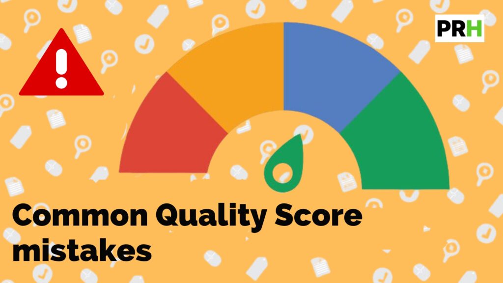 Common Quality Score mistakes