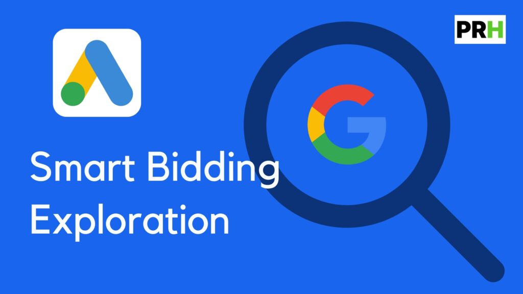 Google Ads Smart Bidding Exploration