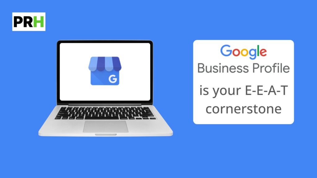 Google Business Profile is your E-E-A-T cornerstone