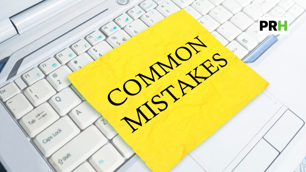 Common mistakes and what to avoid