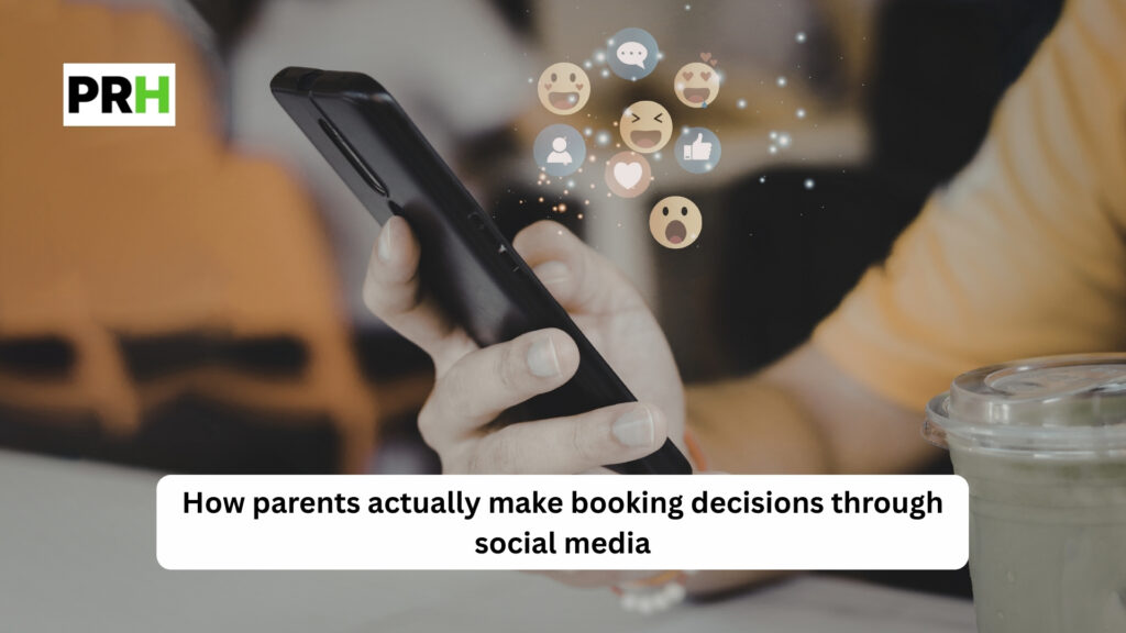 How parents actually make booking decisions through social media