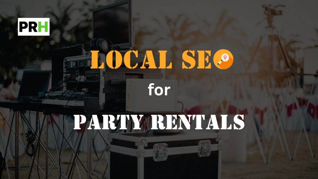 Local SEO for Party Rentals_ Dominating Your Service Area