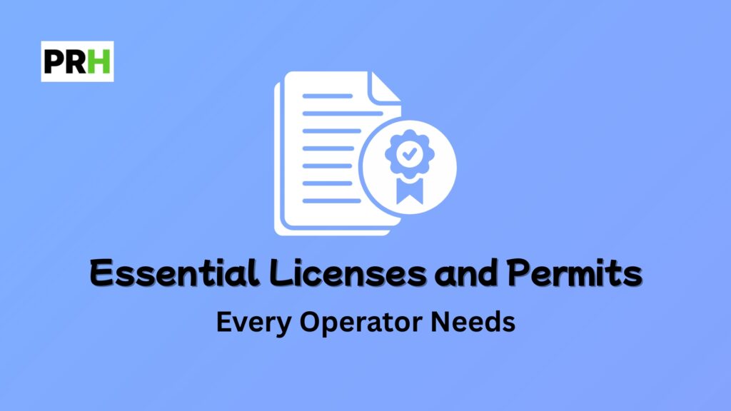 Essential licenses and permits every operator needs